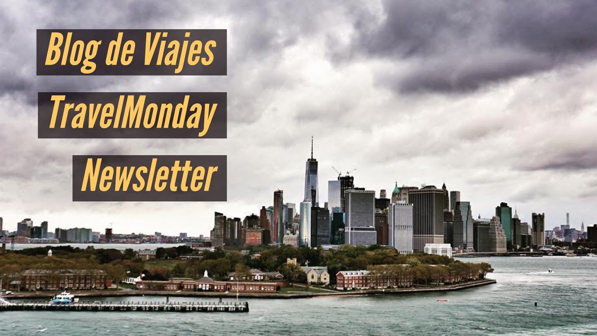 Todos los lunes, TravelMonday, el newsletter de Blog de Viajes
